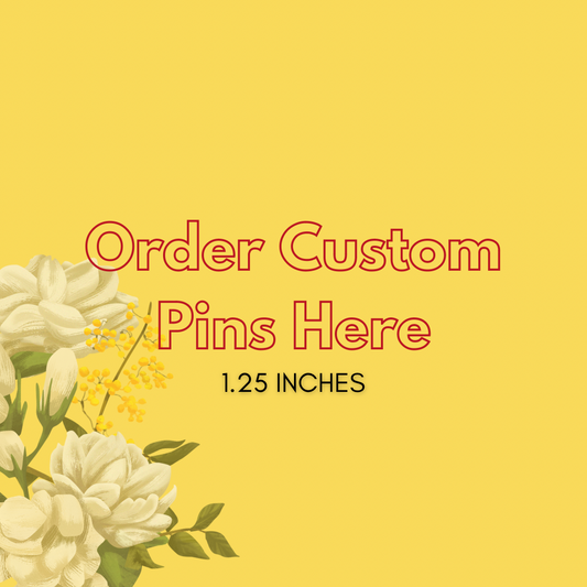 Custom Pin 1.25”